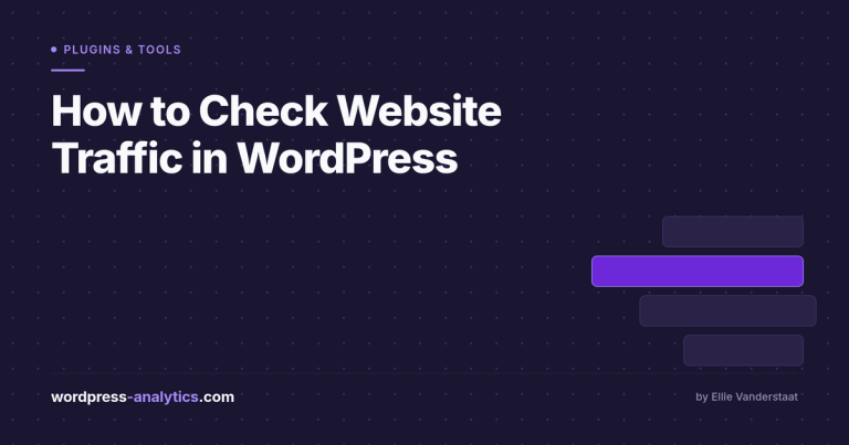 How to Check Site Traffic on WordPress: 8 Ways, From Built-In to Plugins